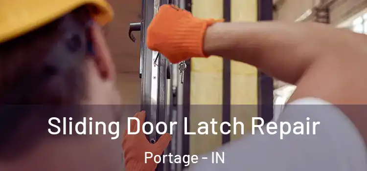 Sliding Door Latch Repair Portage - IN